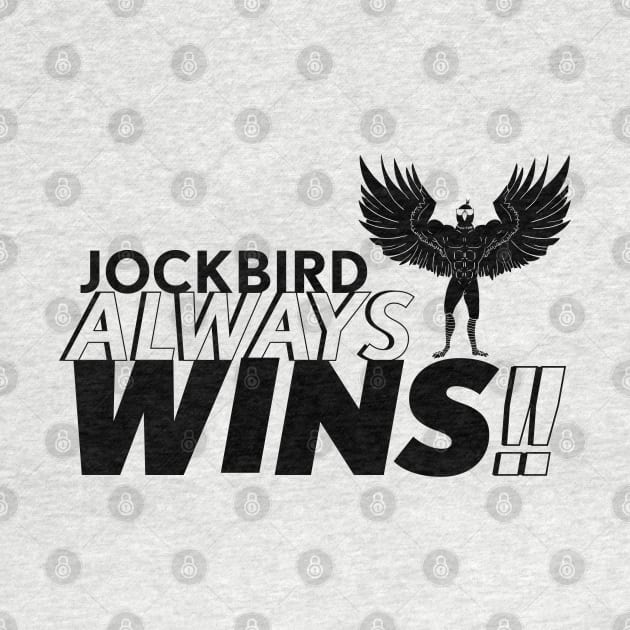Jock Bird Always Wins by AoD